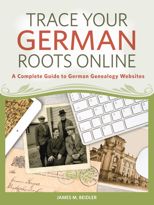 Title details for Trace Your German Roots Online by James M. Beidler - Available